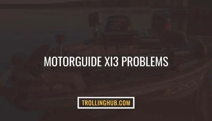 Motorguide Xi3 Problems